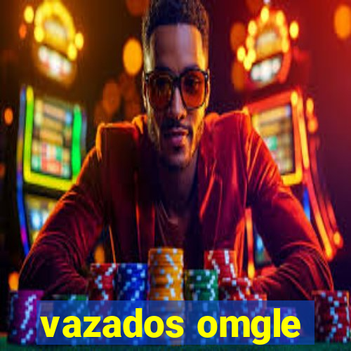 vazados omgle